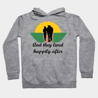 And they lived happily ever after Hoodie